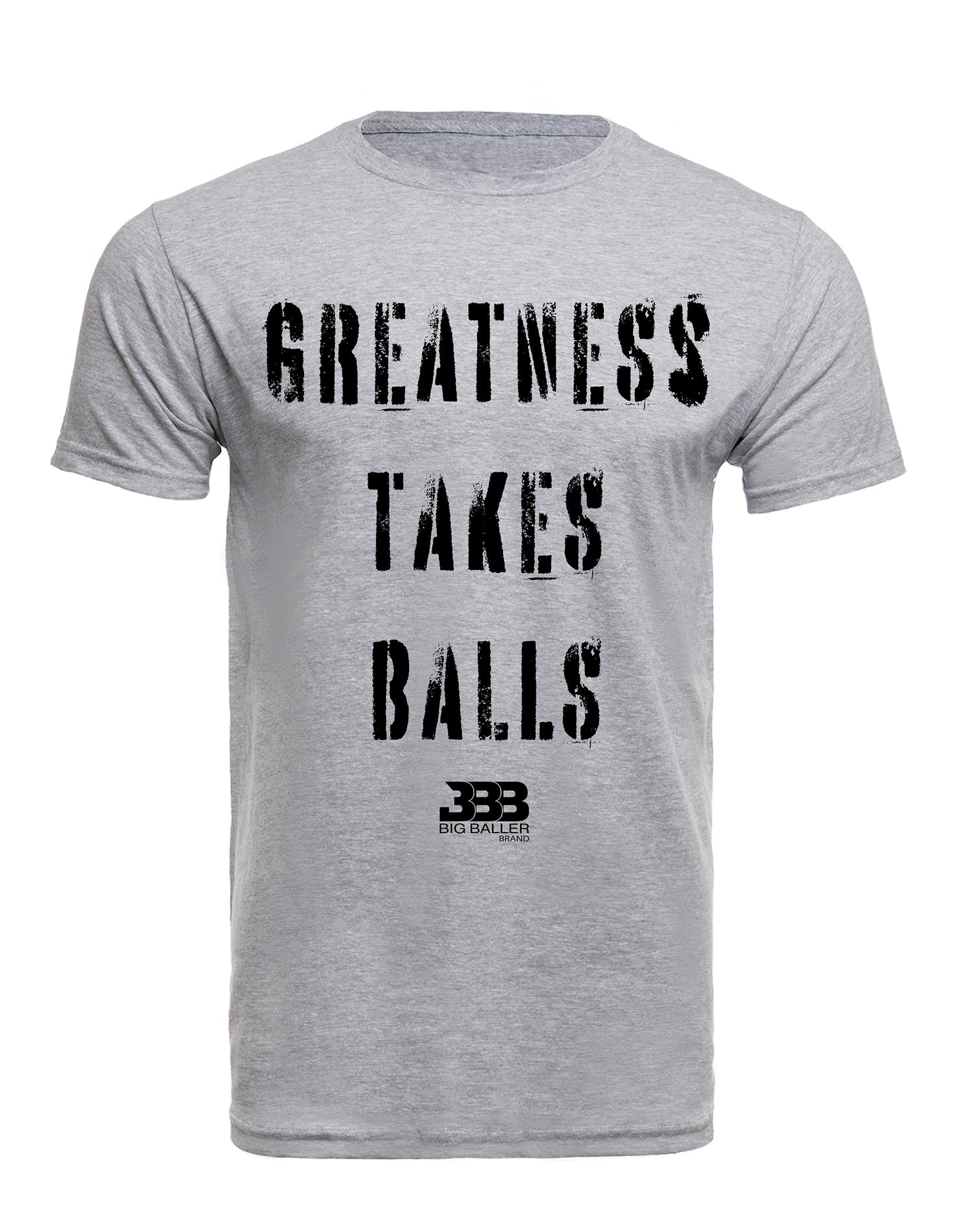Greatness Takes Balls Tee