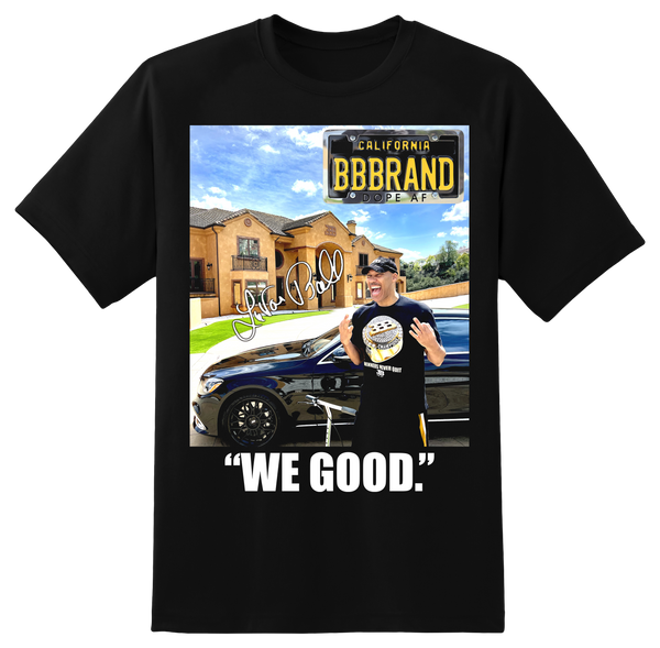 BBB We Good Tee