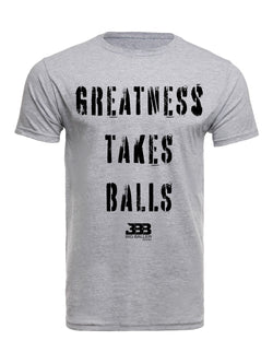 Greatness Takes Balls Tee